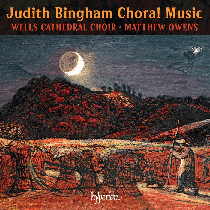 Wells Cathedral Choir - Judith Bingham Choral Music (Hyperion)