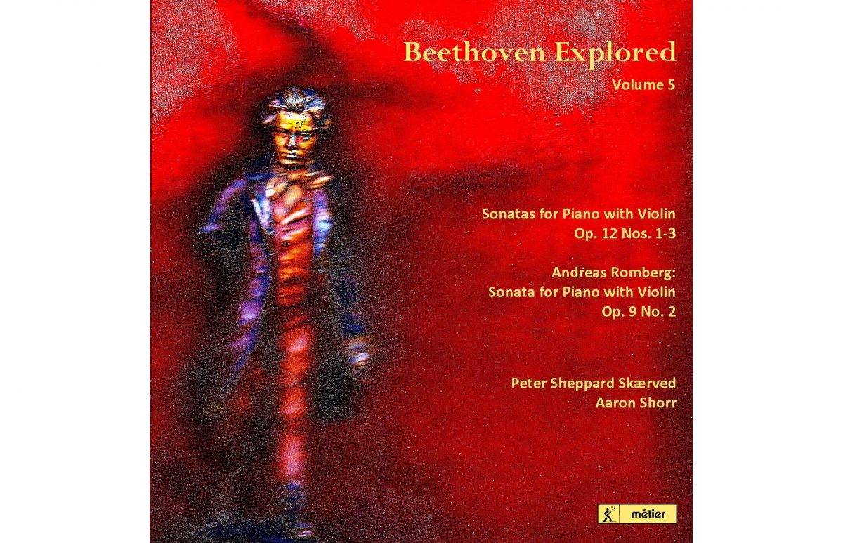 Peter Sheppard Skærved and Aaron Shorr – Beethoven Explored Volume 5 (Métier)