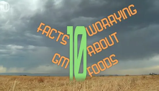 10 Worrying Facts About Genetically Modified Food