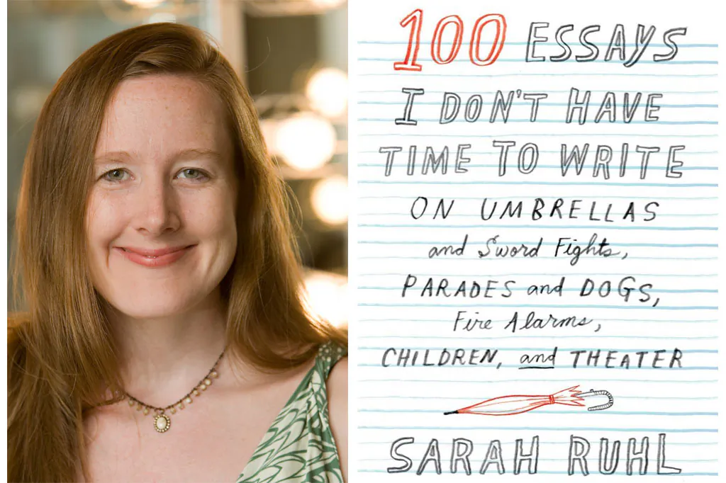 Right: Pulitzer Prize-nominated playwright Sarah Ruhl. Ruhl’s latest play, “The Oldest Boy,” is showing at Lincoln Center and marks the first time she’s used puppets in her work. (AP Photo/John D. and Catherine T. MacArthur Foundation) Left: The cover of Sarah Ruhl new book, "100 Essays I Don't Have Time to Write: On Umbrellas and Sword Fights, Parades and Dogs, Fire Alarms, Children, and Theater." (Faber and Faber, Inc.)