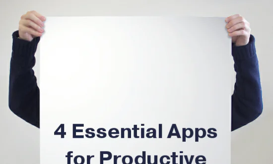 4 Essential Apps for Productive Business Owners