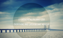13 Entrepreneurs Who Lost Everything and Later Became Wealthy
