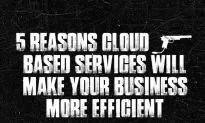 5 Reasons Cloud-Based Services Will Make Your Business More Efficient