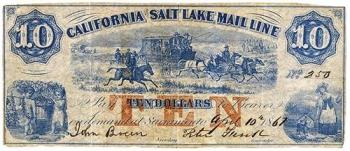 Exceedingly rare California and Salt Lake Mail Line $10 note. (Courtesy of Stack's) Exceedingly rare California and Salt Lake Mail Line $10 note. (Courtesy of Stack's)
