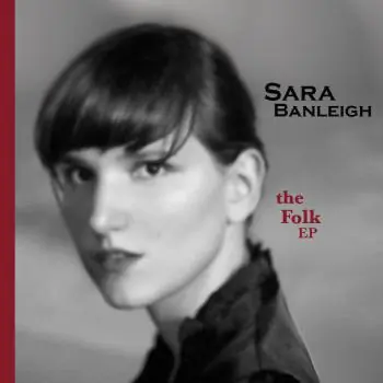 Album Review: Sara Banleigh – ‘The Folk’ EP
