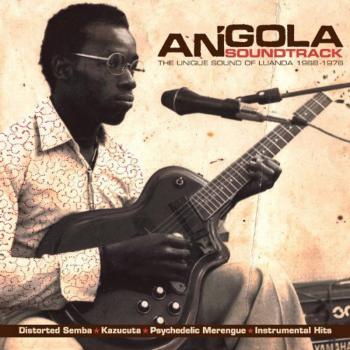 Angola Soundtrack: The Unique Sound of Luanda (Analog Africa) Angola Soundtrack: The Unique Sound of Luanda (Analog Africa)