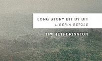 Tim Hetherington’s Unconventional Look at the War in Liberia