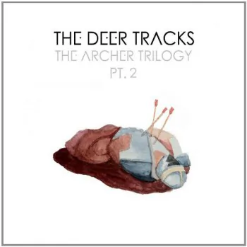 Album Review: The Deer Tracks – ‘The Archer Trilogy Pt 2’