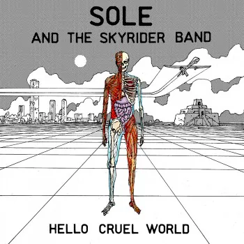 Album Review: Sole and the Skyrider Band – ‘Hello Cruel World’