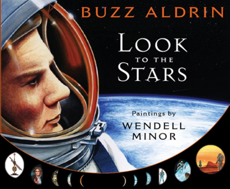 Look to the Stars by Buzz Aldrin, paintings by Wendell Minor. (Courtesy of G.P. Putnam's Sons) Look to the Stars by Buzz Aldrin, paintings by Wendell Minor. (Courtesy of G.P. Putnam's Sons)