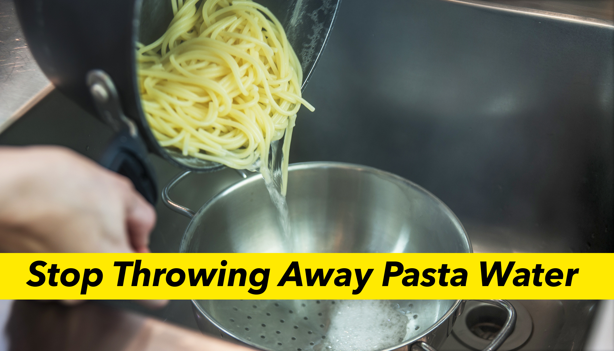 Never Drain Your Pasta in the Sink, Here’s Why