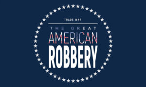 The Great American Robbery; US-China Trade War Explained