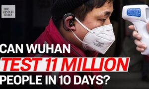 Another “Great Leap Forward”: Wuhan to Test 11 Million People in 10 Days