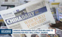 Chinese Propaganda Outlet Paid Millions to Washington Post, Wall Street Journal