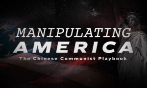 Special Report: Manipulating America—The Chinese Communist Playbook