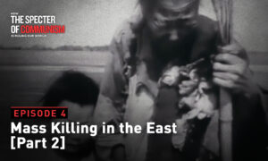 Special TV Series Ep. 4–Mass Killing in the East Pt. 2