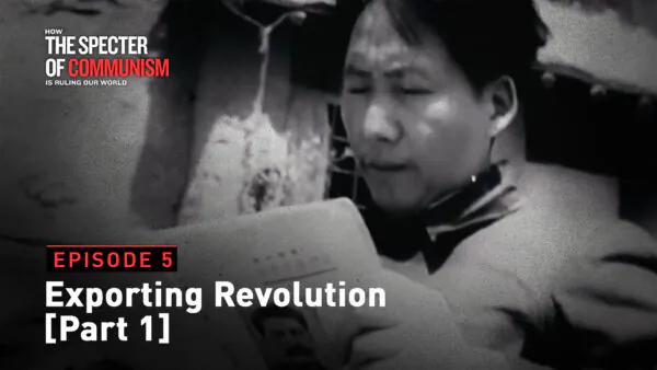Special TV Series Ep. 5–Exporting Revolution Pt. 1