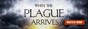 When the Plague Arrives