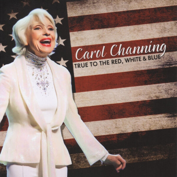 CarolChanning_TrueToRedWhiteBlue