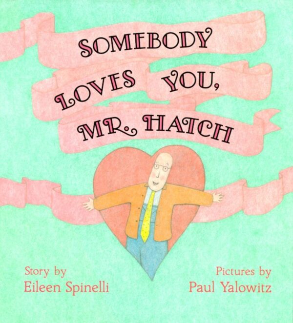 somebody loves you Mr. Hatch