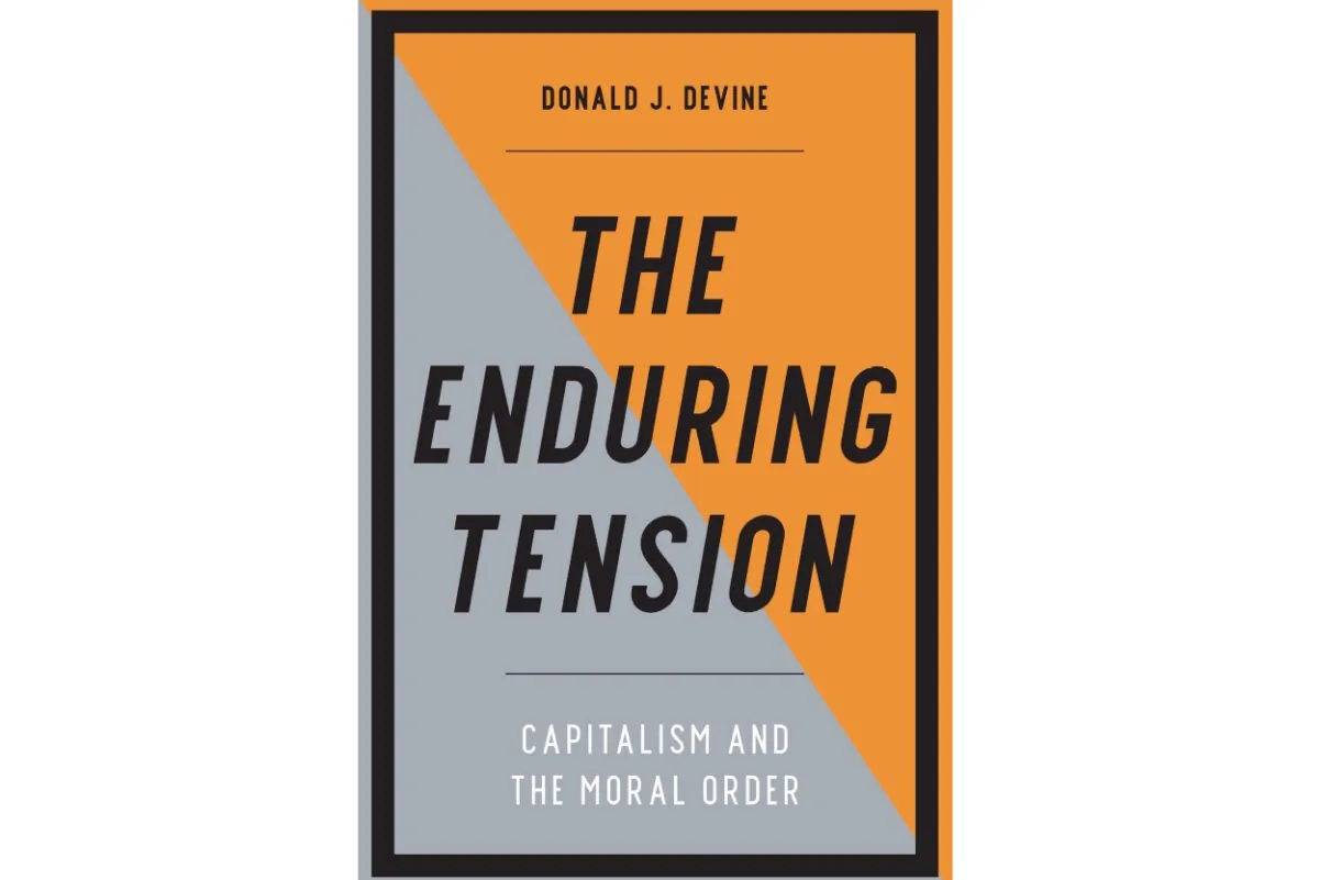 "The Enduring Tension: Capitalism and the Moral Order" by Donald J. Devine. 
(Courtesy of Encounter Books)