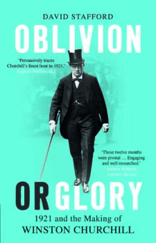‘Oblivion or Glory: 1921 and the Making of Winston Churchill’