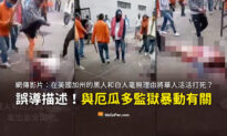 China’s Misleading Propaganda: Using Prison Riot Scene to Dramatize Hate Attacks Of Chinese Americans