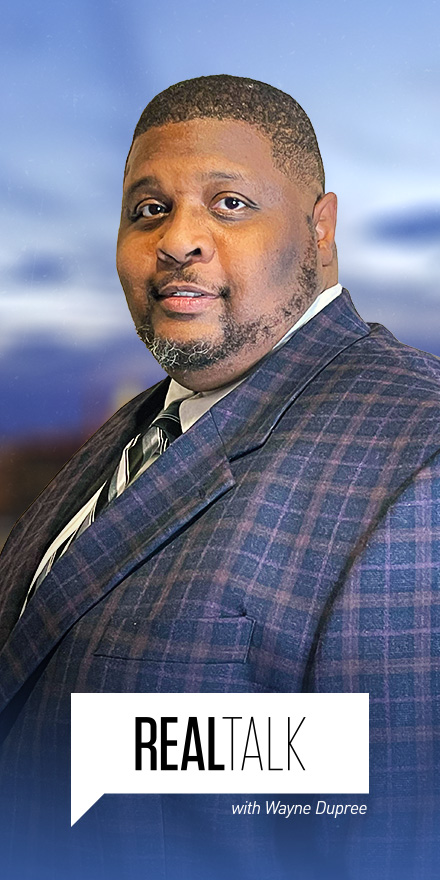 Real Talk with Wayne Dupree