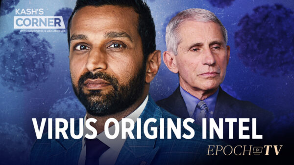 Kash’s Corner: The Politicization of the US Intel Community’s Investigation Into COVID Origins