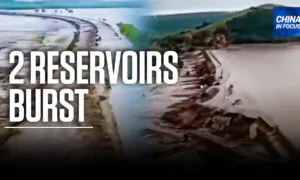 Two Reservoirs Burst Amid Heavy Rain in China