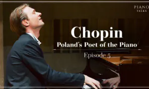Chopin: Poland’s Poet of the Piano