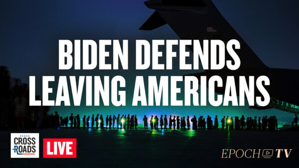 Live Q&A: Biden Defends Leaving Americans in Afghanistan; New Terror War Starts on ISIS
