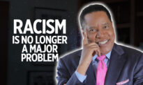 Racism Is No Longer a Major Problem in America | Larry Elder