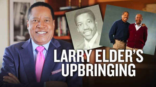 Who Made Larry Elder the Man He Is Today? | Larry Elder