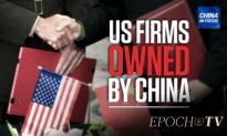 Epoch TV Review: ‘6 US Companies Owned by China’