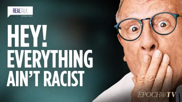 Hey! Everything Ain’t Racist