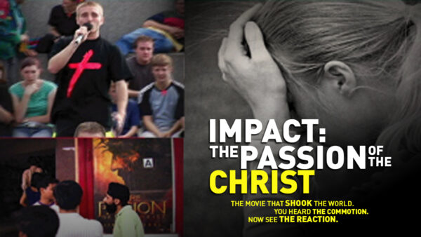 Impact: Passion of the Christ | Feature Film
