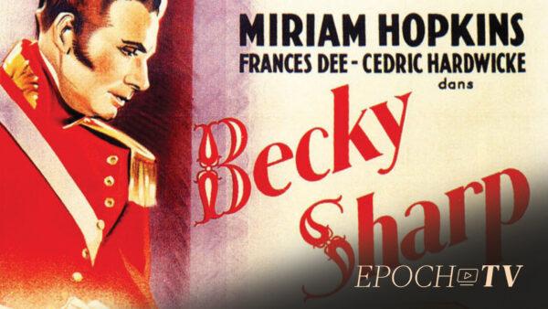 Becky Sharp – The first feature-length three-strip Technicolor film