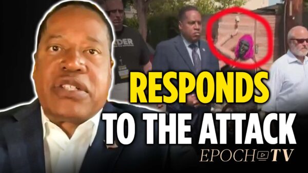 Larry Elder’s Latest Response to the Venice Beach Attack; Update on His California Governor Recall Campaign