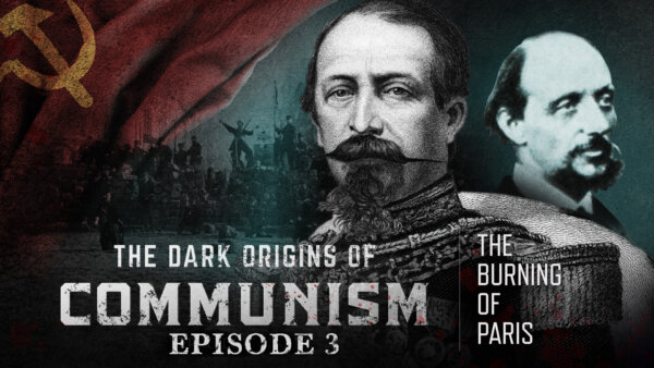 Episode 3: The Burning of Paris | The Dark Origins of Communism