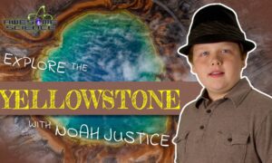 Awesome Science (Episode 2): Explore Yellowstone