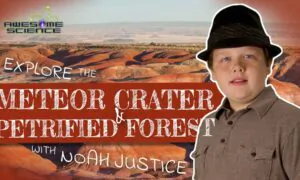 Awesome Science (Episodes 3): Explore Meteor Crater & Petrified Forest National Park