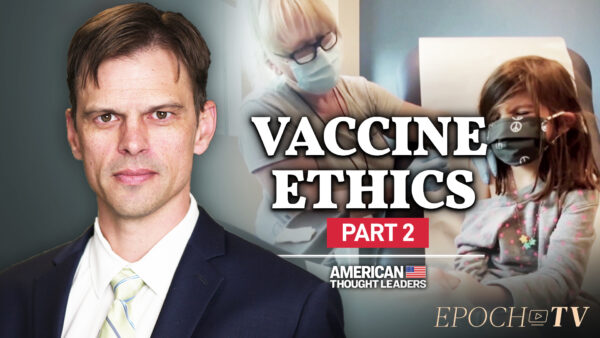 PART 2: Dr. Paul Alexander on the Politicization of Science and Why Healthy Children Shouldn’t Get the COVID Vaccine