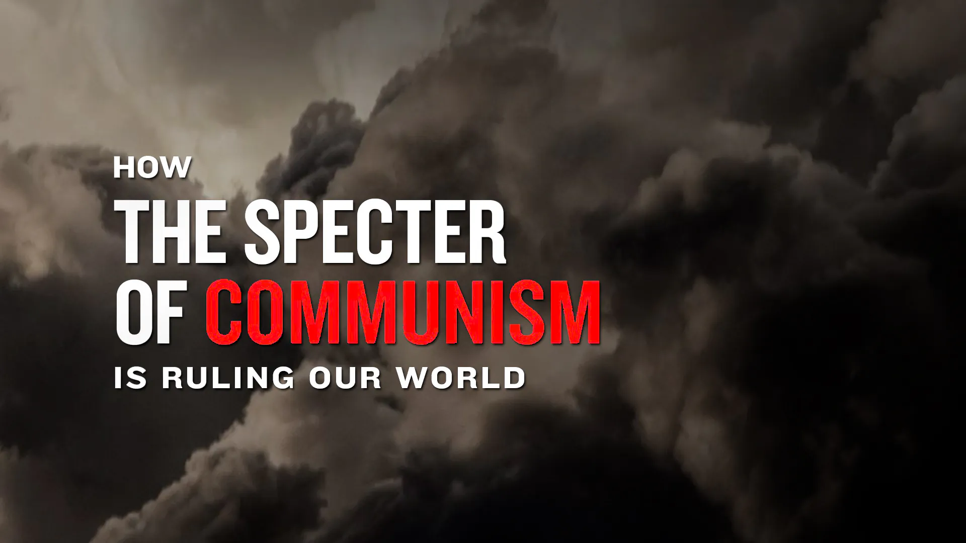 How the Specter of Communism is Ruling Our World