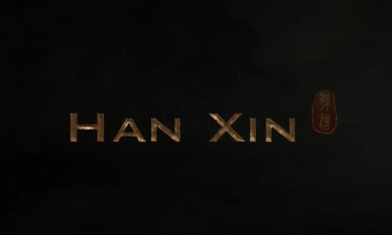 EpochTV Film Review: ‘Han Xin’ (Also Known as ‘5000 Years of Heroes’)