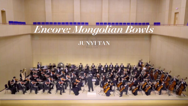 Encore: Mongolian Bowls — 2018 Shen Yun Symphony Orchestra  2018