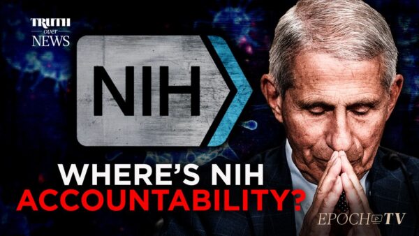 The NIH Says Part of Their Mission Is to Provide Accountability. So Why Are They Hiding? | Truth Over News