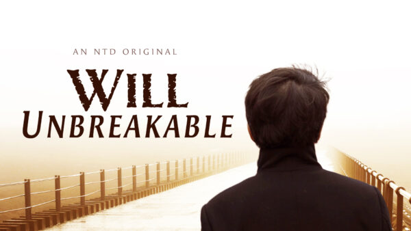 Will Unbreakable | An NTD Original Documentary