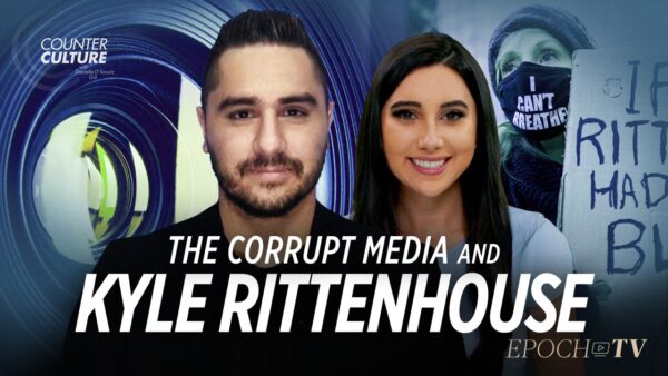 The Corrupt Media and Kyle Rittenhouse | Counterculture