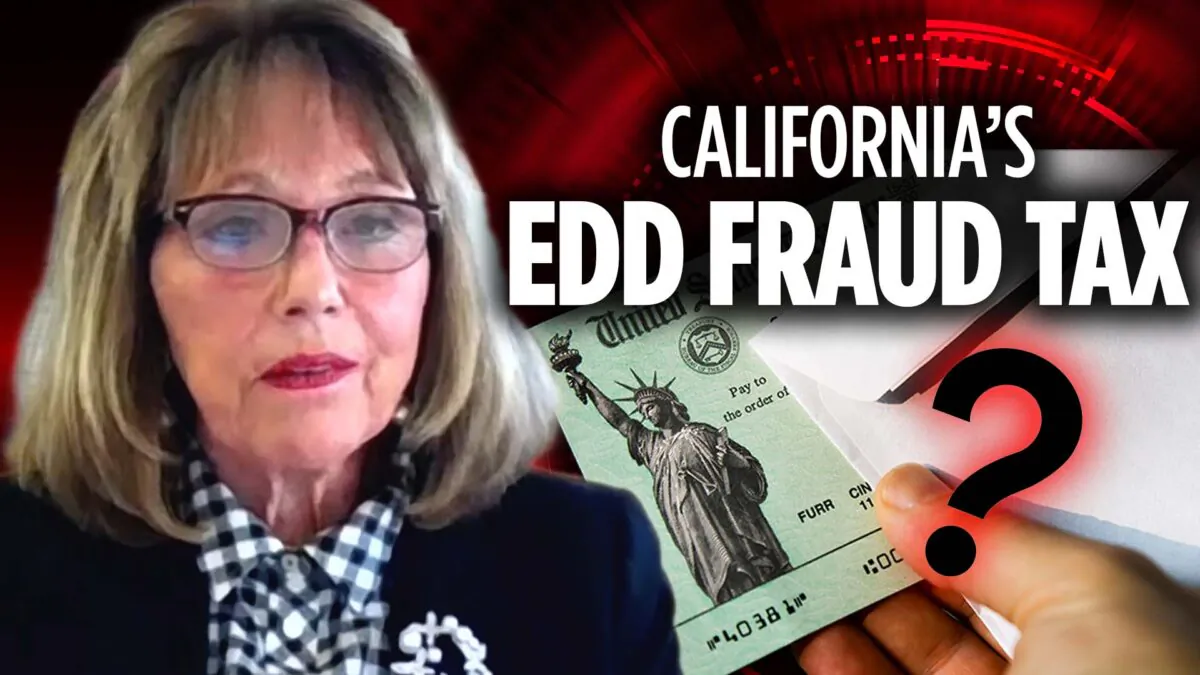 Why California’s $20 Billion EDD Fraud Becomes a Tax on Businesses | Patricia Bates